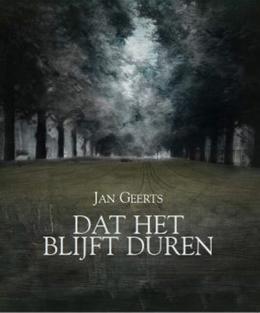 Dat het Blijft Duren - Jan Geerts Dat het Blijft Duren - Jan Geerts