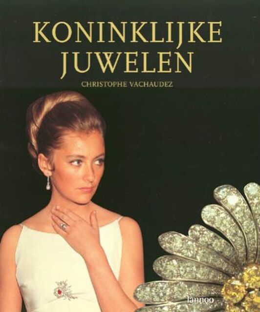 Koninklijke juwelen van de koninginnen en prinsessen van België - Christophe Griet Byl Vachaudez Koninklijke juwelen van de koninginnen en prinsessen van België - Christophe Griet Byl Vachaudez