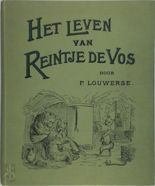 Het leven van Reintje de vos - P. Louwerse, (Bew.) Het leven van Reintje de vos - P. Louwerse, (Bew.)