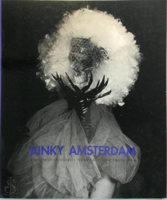 Kinky Amsterdam - Jan Blankestein Kinky Amsterdam - Jan Blankestein