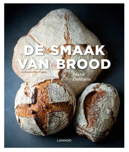 De smaak van brood - Frank Deldaele De smaak van brood - Frank Deldaele