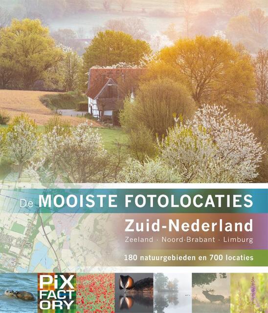 De mooiste fotolocaties: Zuid-Nederland - De mooiste fotolocaties: Zuid-Nederland -