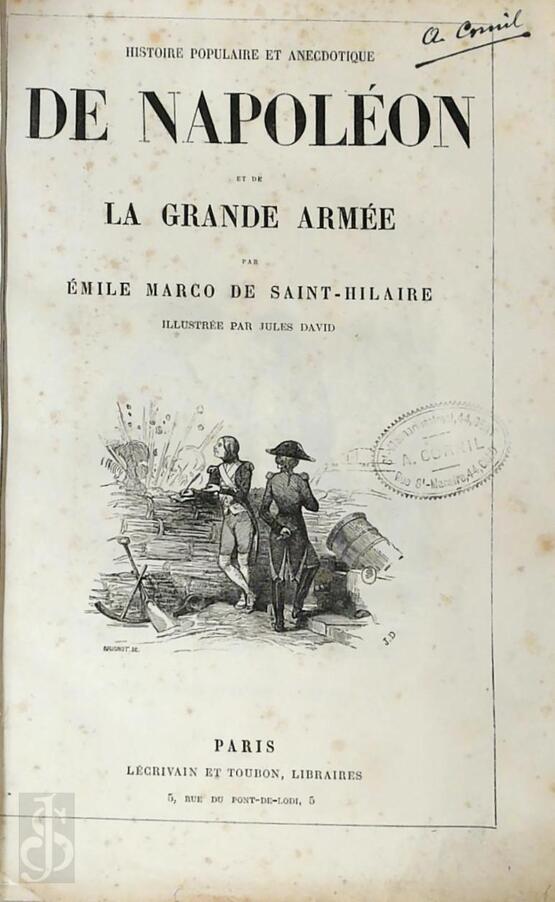 Histoire populaire et anecdotique de Napoleon et de la grande armée