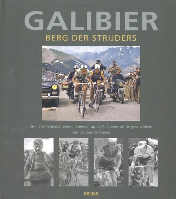 Galibier: Berg der strijders - Patrick Fillion Galibier: Berg der strijders - Patrick Fillion