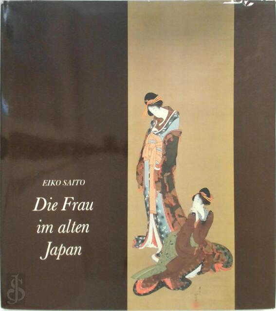 Die Frau im alten Japan - Eiko Saitō Die Frau im alten Japan - Eiko Saitō