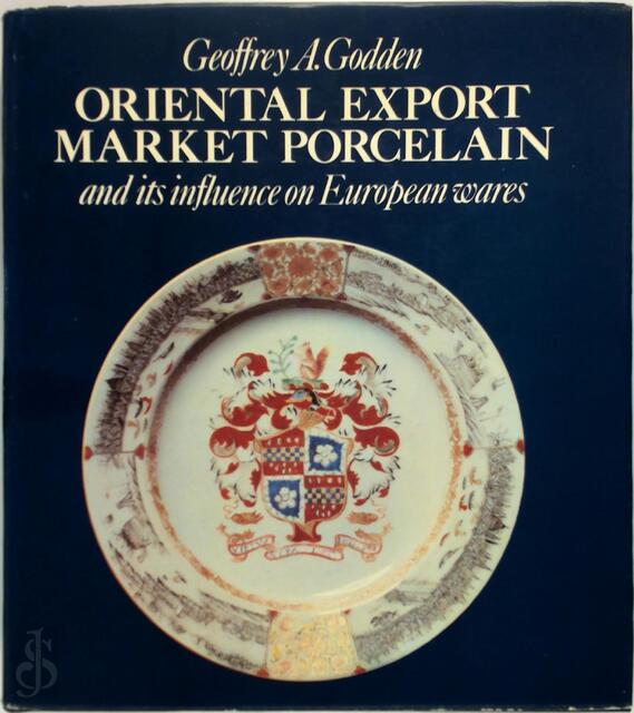 Oriental export market porcelain - Geoffrey A. Godden Oriental export market porcelain - Geoffrey A. Godden