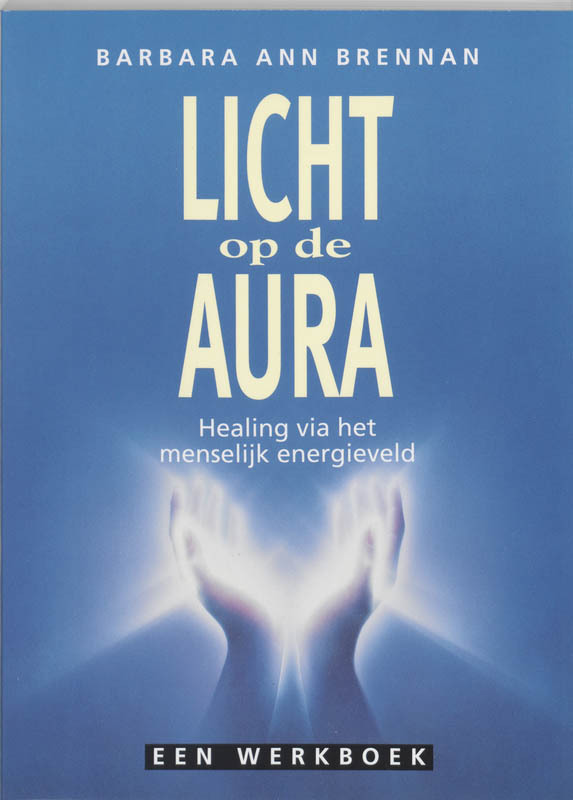 Licht op de aura Barbara Ann Brennan, Anna Bol (ISBN