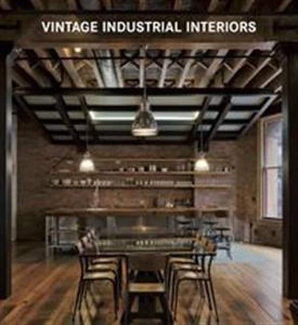 Vintage Industrial Interiors - Claudia Martínez Alonso Vintage Industrial Interiors - Claudia Martínez Alonso