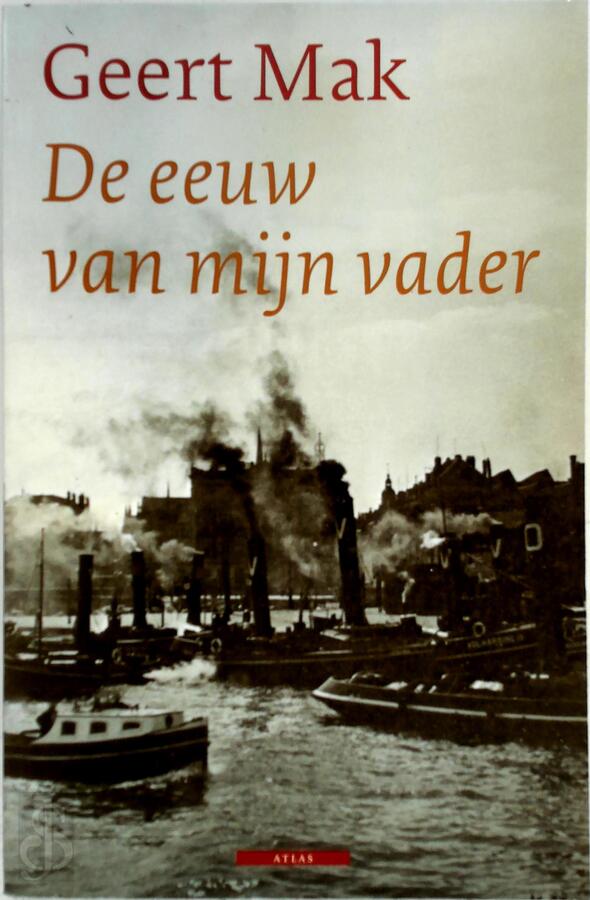 De eeuw van mijn vader Geert Mak (ISBN 9789045000367
