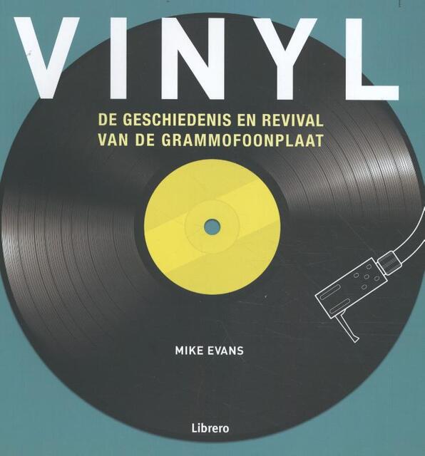 Vinyl - De geschiedenis en revival van de grammofoonplaat - Mike Evans Vinyl - De geschiedenis en revival van de grammofoonplaat - Mike Evans
