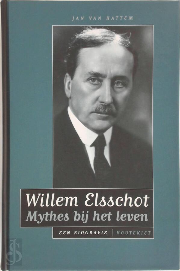 Willem Elsschot Mythes bij het leven Jan Van Hattem