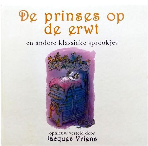 Prinses op de erwt en andere klassieke sprookjes Jacques Vriens (ISBN 9789047504023 Prinses op de erwt en andere klassieke sprookjes Jacques Vriens (ISBN 9789047504023