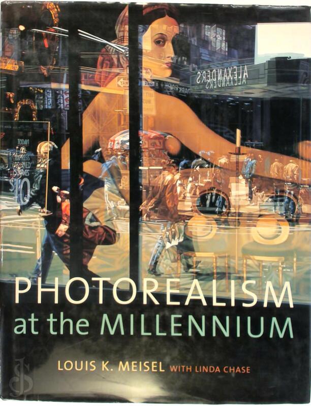 洋書 Photorealism At the Millennium Photorealism at the Millennium | Louis K. Meisel, Linda Chase