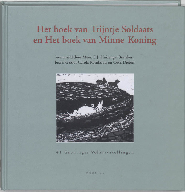 Het boek van Trijntje Soldaats en het boek van Minne Koning - Het boek van Trijntje Soldaats en het boek van Minne Koning -