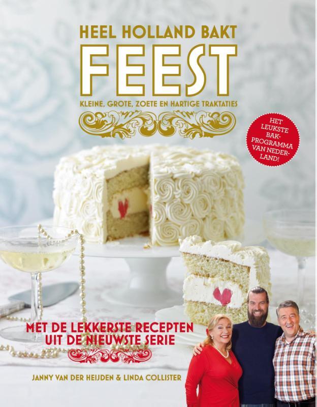 Heel Holland bakt; Feest! Linda Collister ; Janny van Der Heijden (ISBN 9789021558240) De