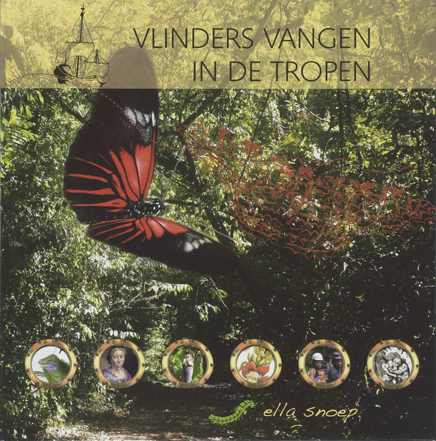 Vlinders vangen in de tropen - Ella Snoep Vlinders vangen in de tropen - Ella Snoep