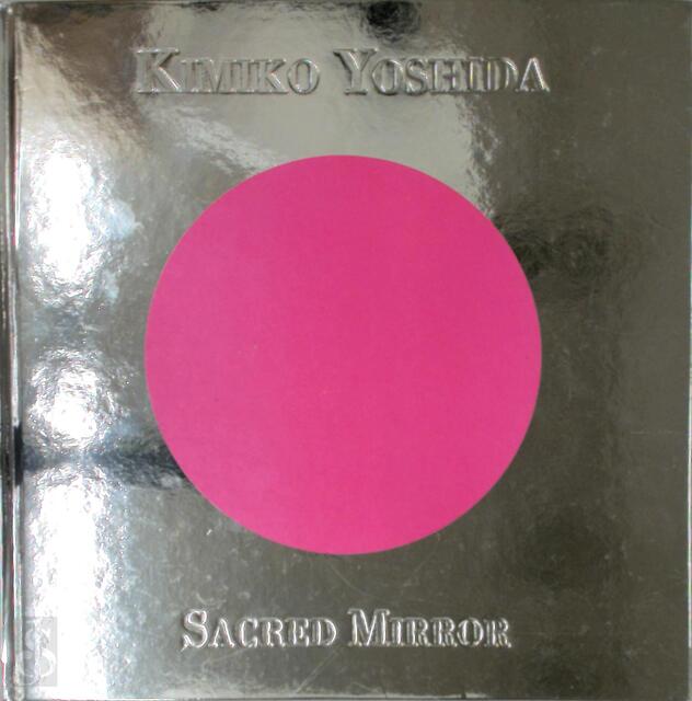 Sacred Mirror - Kimiko Yoshida Sacred Mirror - Kimiko Yoshida