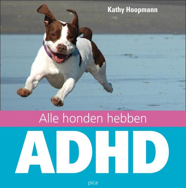 Alle honden hebben ADHD - K. Hoopmann Alle honden hebben ADHD - K. Hoopmann