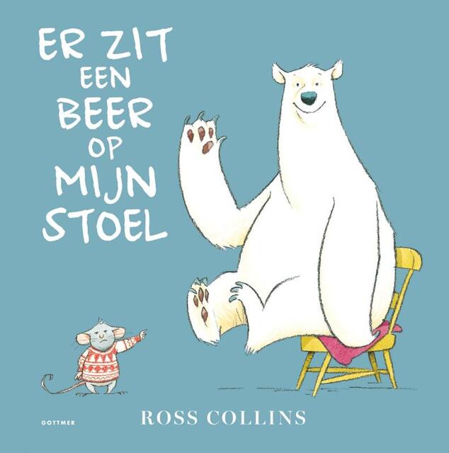 Er zit een beer op mijn stoel - Ross Collins Er zit een beer op mijn stoel - Ross Collins