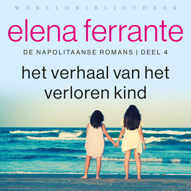 Het verhaal van het verloren kind - Elena Ferrante Het verhaal van het verloren kind - Elena Ferrante