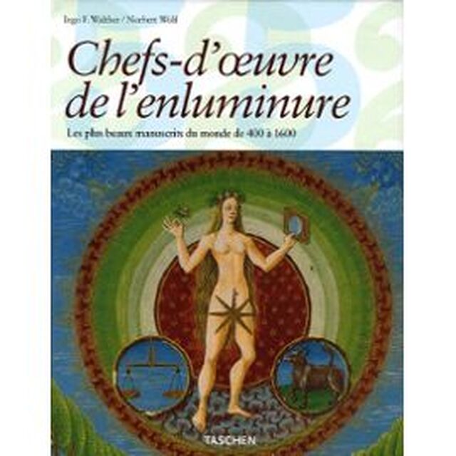 Chefs-d'oeuvre de l'enluminure - Ingo F. Walther Chefs-d'oeuvre de l'enluminure - Ingo F. Walther
