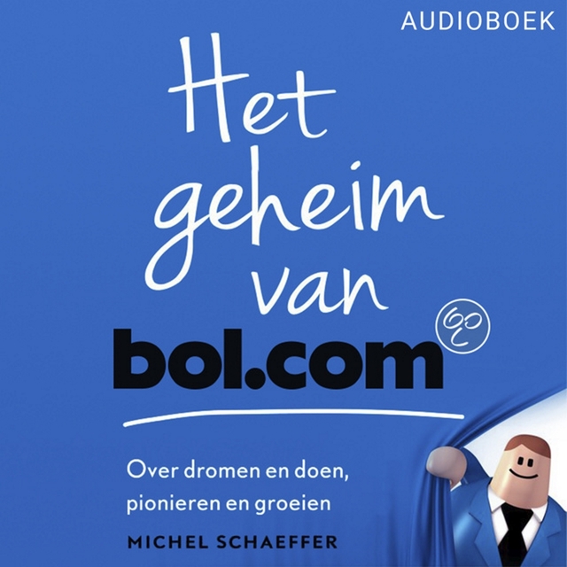 Het geheim van bol.com - Michel Schaeffer Het geheim van bol.com - Michel Schaeffer