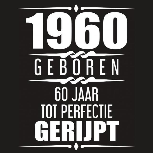 Verrassend 1960 Geboren 60 Jaar Tot Perfectie Gerijpt - Albaspirit SP-16