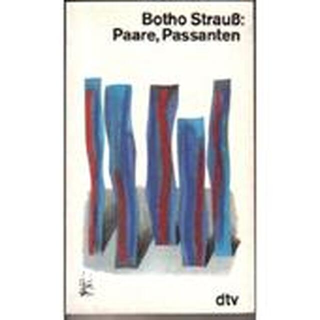 Paare, Passanten - Botho Strauss Paare, Passanten - Botho Strauss