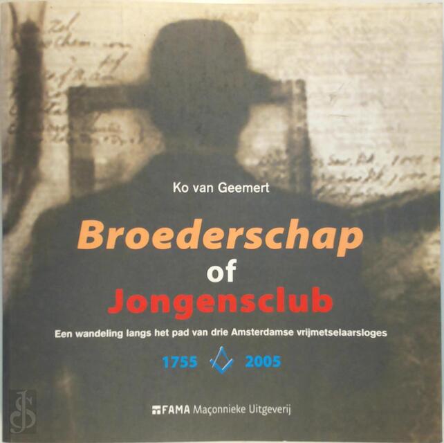 Broederschap of jongensclub - Ko van Geemert Broederschap of jongensclub - Ko van Geemert