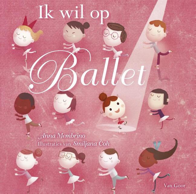 Ik wil op ballet - Anna Membrino Ik wil op ballet - Anna Membrino