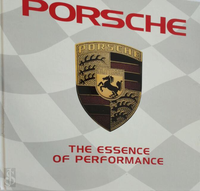 Porsche: the essence of performance - Louis Weber Porsche: the essence of performance - Louis Weber