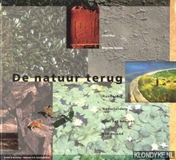 De natuur terug - Fred Dijs, Maurits Groen, Petrouschka Werther De natuur terug - Fred Dijs, Maurits Groen, Petrouschka Werther