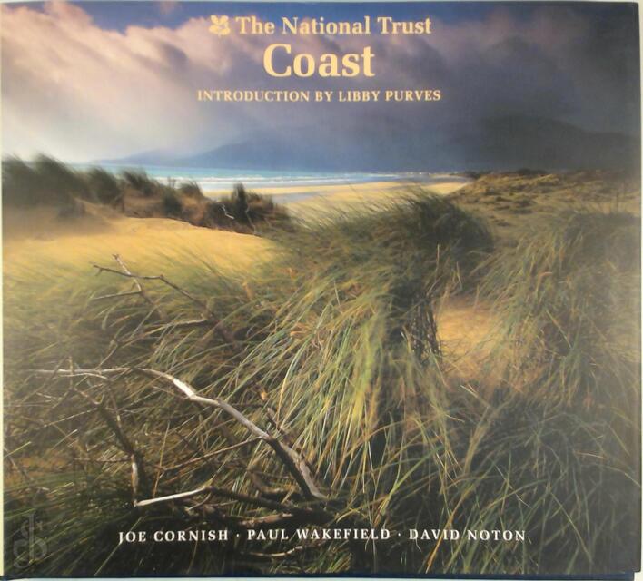 Coast - Joe Cornish, David Noton, Libby Purves, Paul Wakefield Coast - Joe Cornish, David Noton, Libby Purves, Paul Wakefield