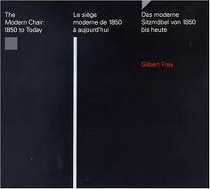 The modern chair 1850 to today - Gilbert Frey - The modern chair 1850 to today - Gilbert Frey -