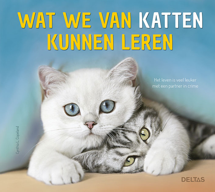 Wat we van katten kunnen leren - Cynthia-L. COPELAND Wat we van katten kunnen leren - Cynthia-L. COPELAND