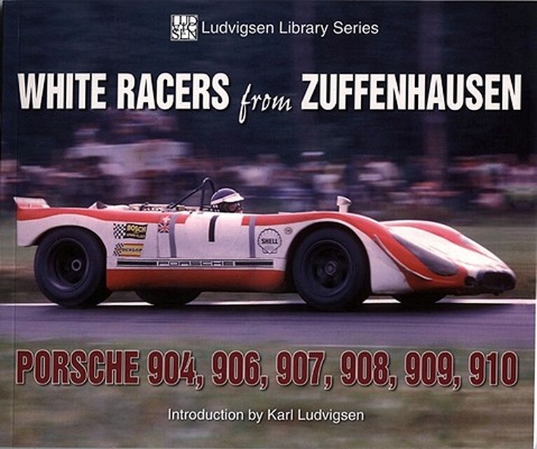 White Racers from Zuffenhausen - Karl Ludvigsen White Racers from Zuffenhausen - Karl Ludvigsen