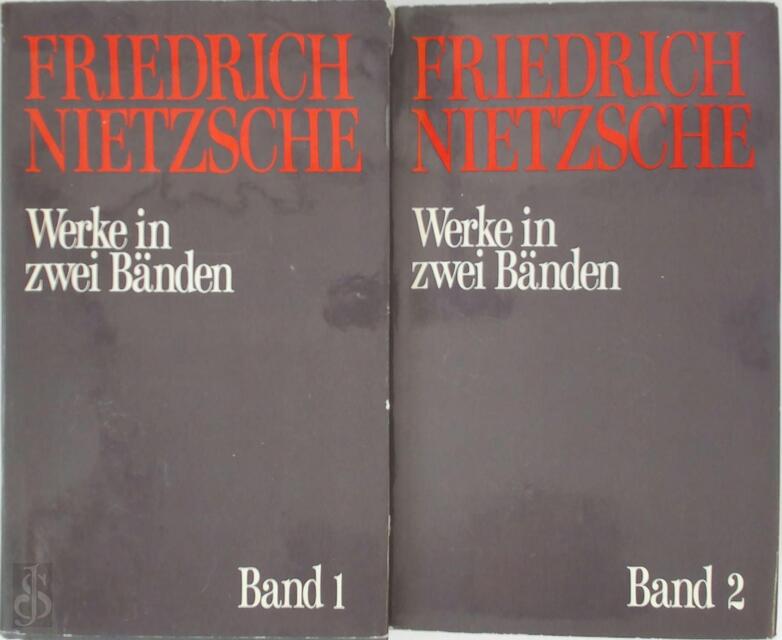 Werke in zwei Bänden - Friedrich Nietzsche Werke in zwei Bänden - Friedrich Nietzsche