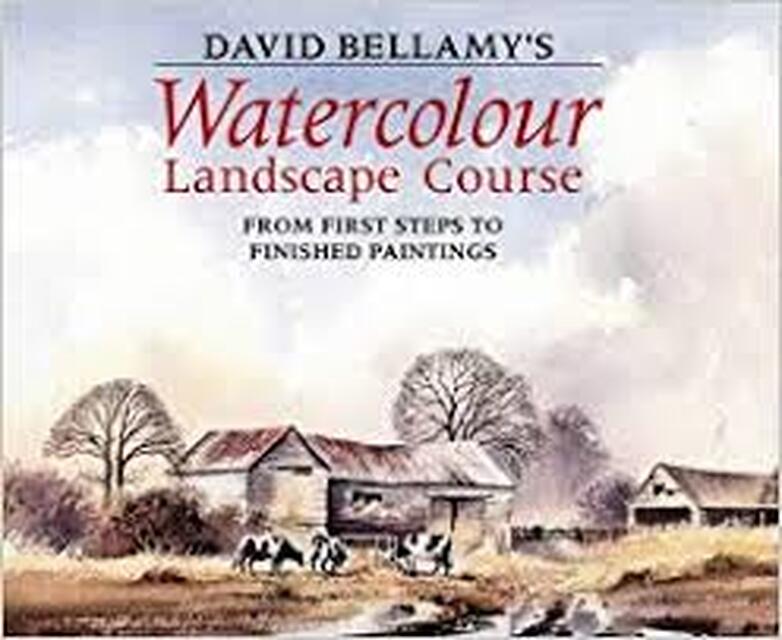 David Bellamy's watercolour landscape course - David Bellamy David Bellamy's watercolour landscape course - David Bellamy