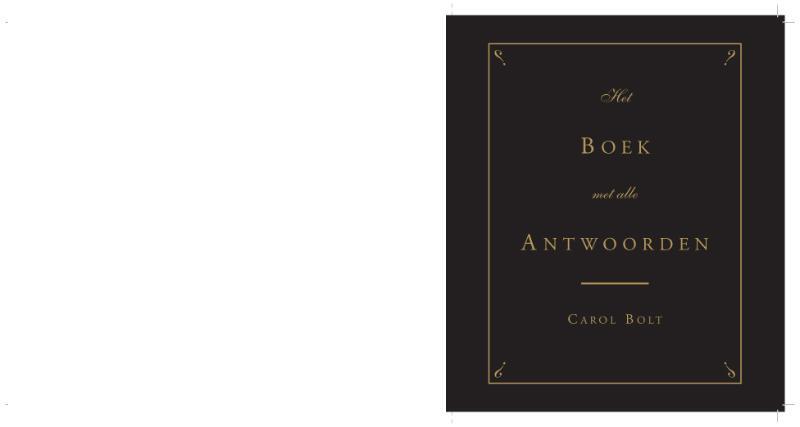 Het Boek met alle Antwoorden / Goedkope editie - C. Bolt Het Boek met alle Antwoorden / Goedkope editie - C. Bolt
