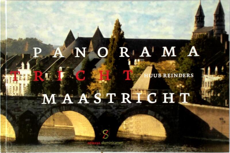 Panorama Maastricht - H. Reinders Panorama Maastricht - H. Reinders