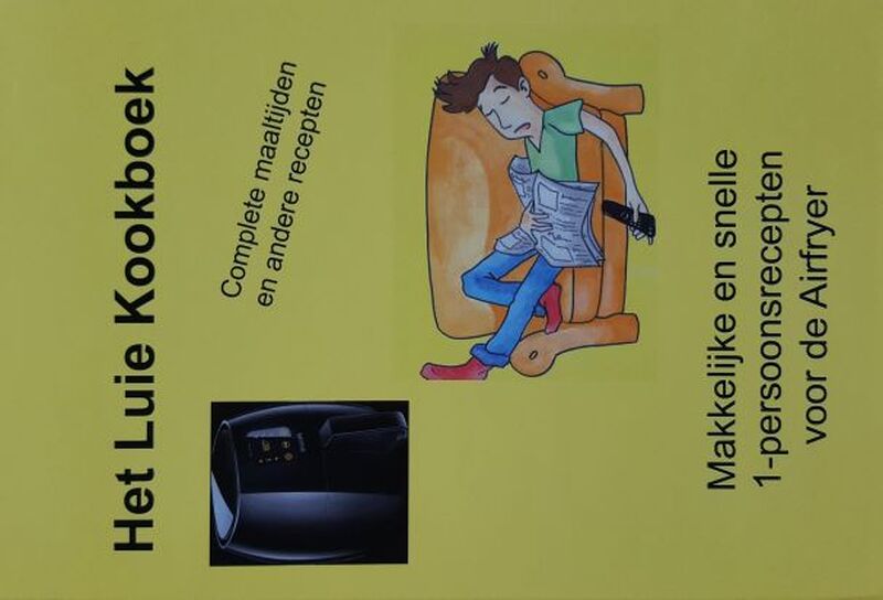 Het Luie Kookboek - Pieter van Konijnenburg Het Luie Kookboek - Pieter van Konijnenburg