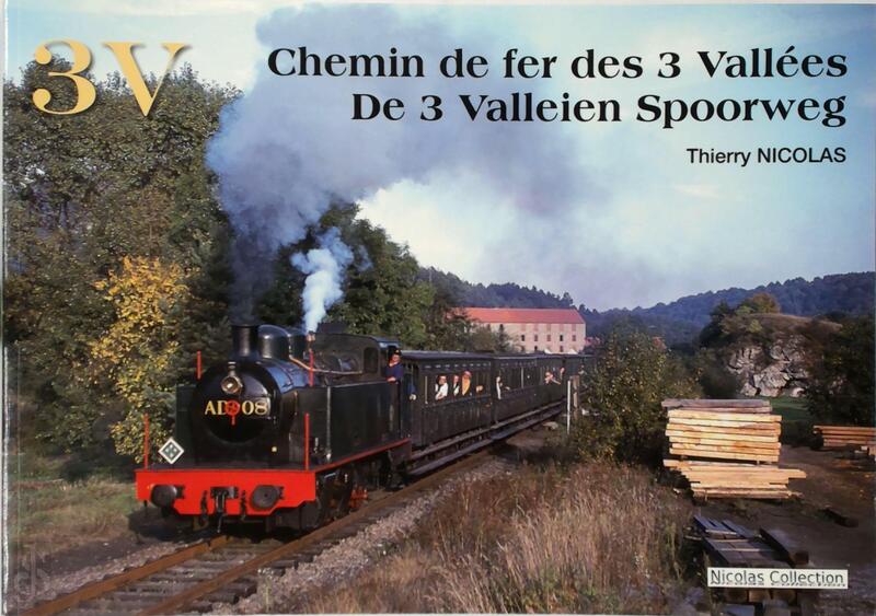 Chemin de fer des 3 Vallées / De 3 valleien spoorweg - Thierry Nicolas Chemin de fer des 3 Vallées / De 3 valleien spoorweg - Thierry Nicolas