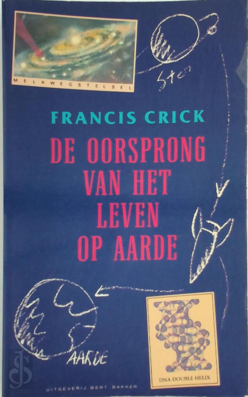 De oorsprong van het leven op aarde Francis Crick, Peter Klaus (ISBN 9789060199305) De Slegte De oorsprong van het leven op aarde Francis Crick, Peter Klaus (ISBN 9789060199305) De Slegte