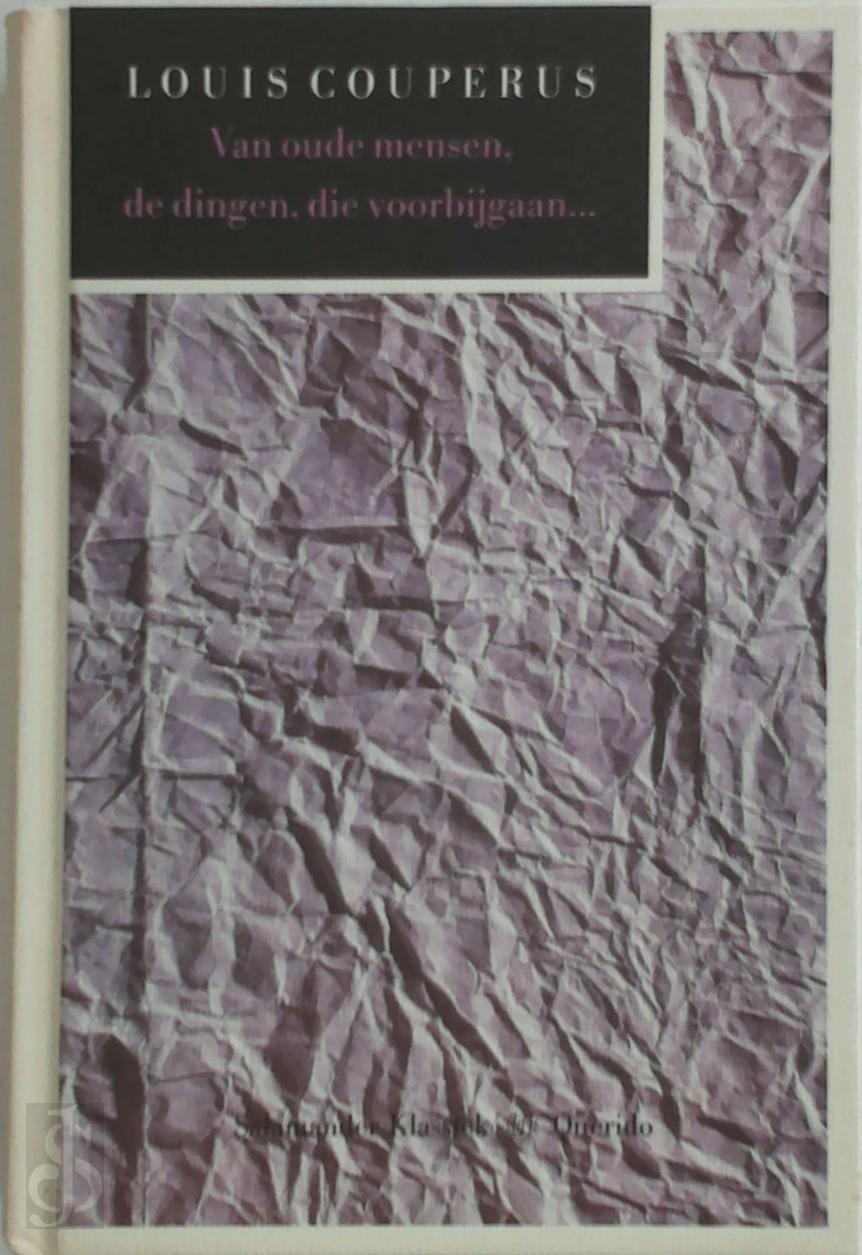 Van oude mensen, de dingen, die voorbij gaan... Louis Couperus (ISBN 9789021497785) De