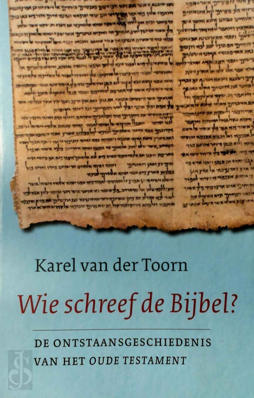Wie schreef de Bijbel? Karel van der Toorn (ISBN 9789025961442