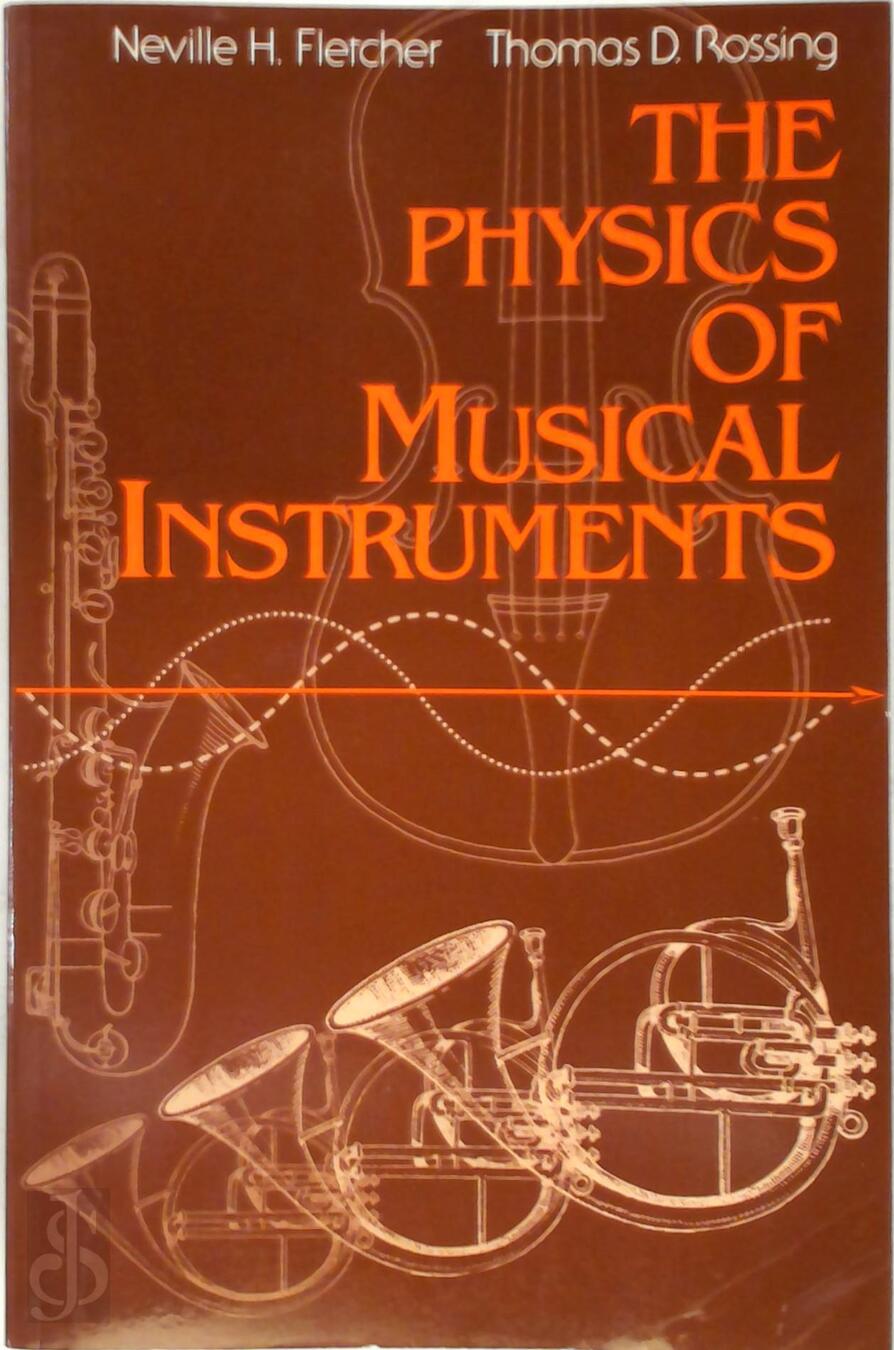 The Physics of Musical Instruments N. H. Fletcher (ISBN