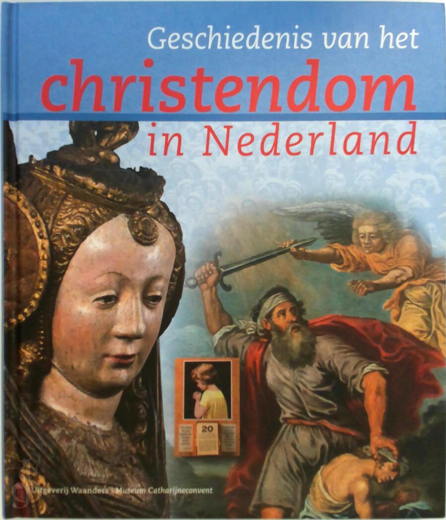 Geschiedenis van het christendom in Nederland (ISBN 9789040077265) De Slegte Geschiedenis van het christendom in Nederland (ISBN 9789040077265) De Slegte