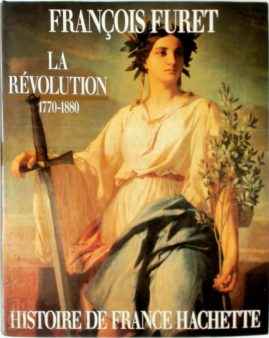 Histoire De France Hachette Volume 4 La Révolution De Turgot à Jules Ferry, 17701880