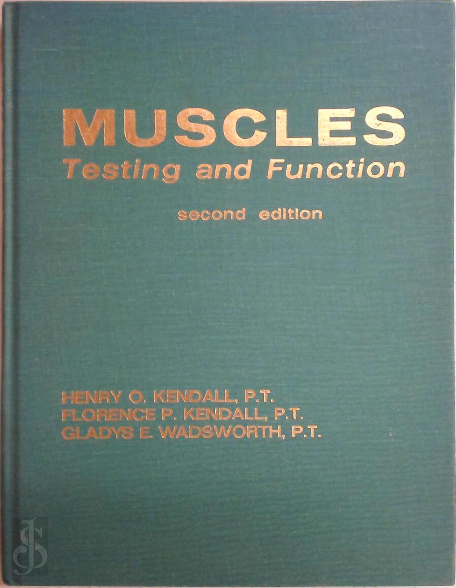 Muscles, Testing and Function [by] Henry Otis Kendall, Florence ...