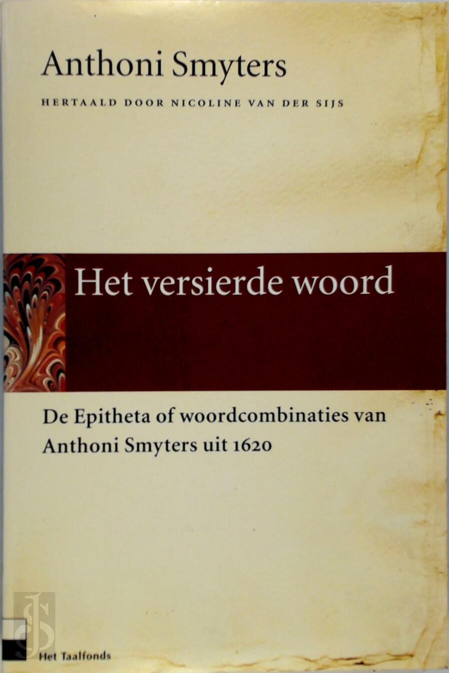 Het versierde woord Nicoline van Der Sijs, Anthoni Smyters (ISBN 9789025498337) De Slegte